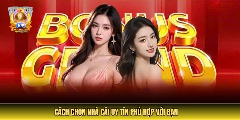 Top 10 Nhà Cái Uy Tín Chất Lượng Hàng Đầu Việt Nam Năm 2025 4 Cách Chọn Nhà Cái Uy Tín Phù Hợp Với Bạn