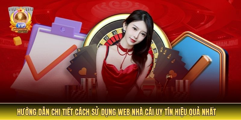 Web Nhà Cái Uy Tín - Trải Nghiệm Cá Cược An Toàn Và Đa Dạng 3 Hướng Dẫn Sử Dụng Web Nhà Cái Uy Tín Hiệu Quả