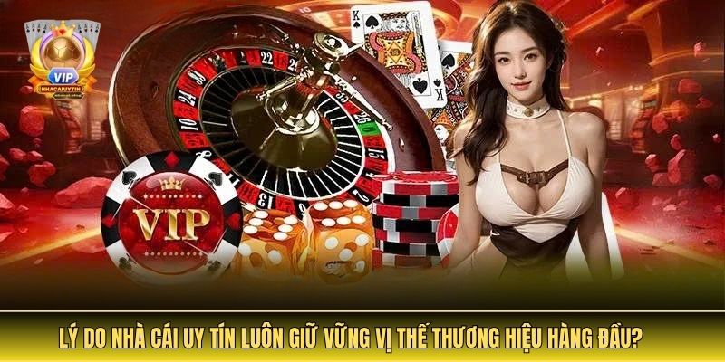 Nhà Cái Uy Tín - Địa Điểm Cá Cược Hàng Đầu Châu Á 5 Lý Do Nhà Cái Uy Tín Lại Thu Hút Game Thủ Việt Đến Vậy