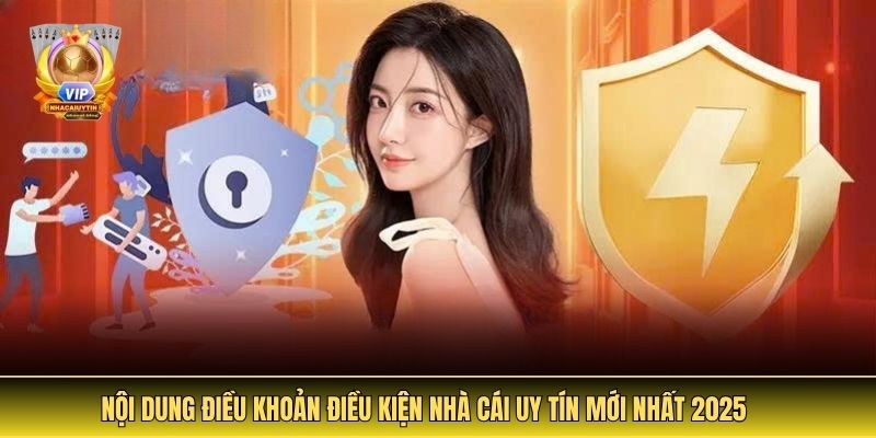 Nội Dung Điều Khoản Điều Kiện Nhà Cái Uy Tín Mới Nhất 2025