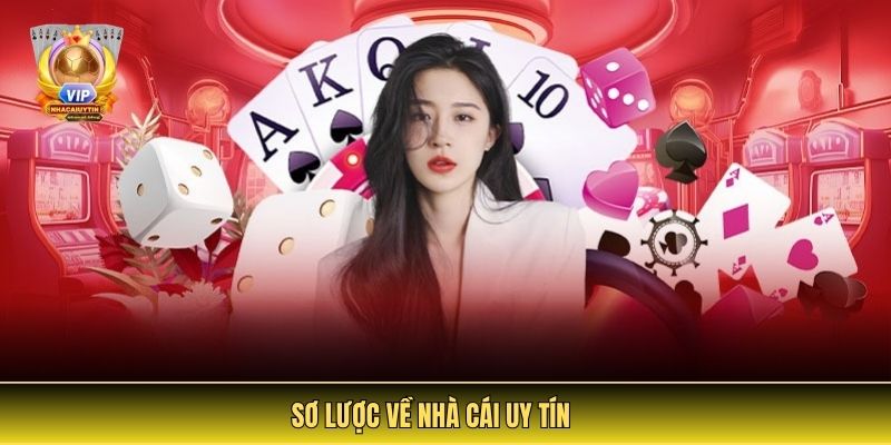 Nhà Cái Uy Tín - Địa Điểm Cá Cược Hàng Đầu Châu Á 4 Sơ Lược Về nha cai uy tin