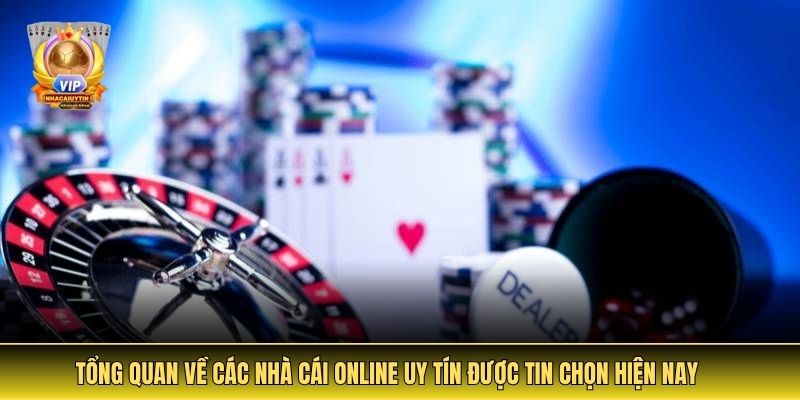 Tổng Quan Về Nhà Cái Online Uy Tín Nhất Hiện Nay