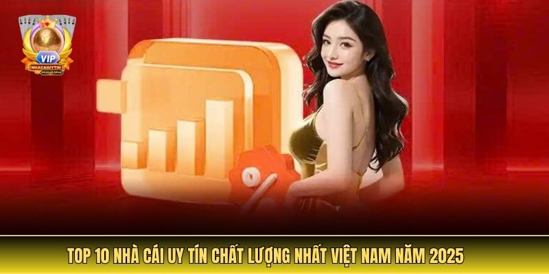 Top 10 Nhà Cái Uy Tín Chất Lượng Hàng Đầu Việt Nam Năm 2025 3 Top 10 Nhà Cái Uy Tín Chất Lượng Nhất Việt Nam Năm 2025