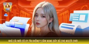 nhà cái mới có uy tín không